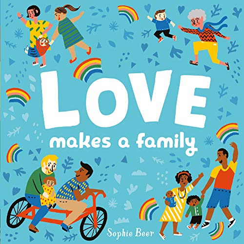 Love Makes a Family von Little Tiger Press