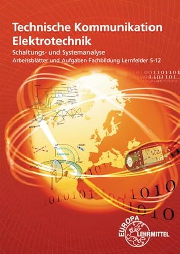 Arbeitsblätter und Aufgaben Fachbildung Lernfelder 5-12: Technische Kommunikation Elektrotechnik von Europa-Lehrmittel