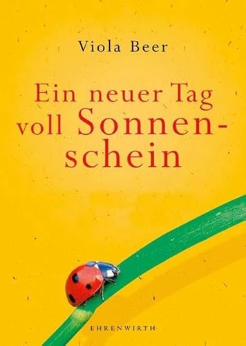 Ein neuer Tag voll Sonnenschein (Ehrenwirth Sachbuch)