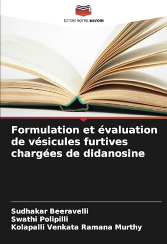 Formulation et évaluation de vésicules furtives chargées de didanosine von Editions Notre Savoir