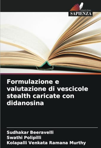 Formulazione e valutazione di vescicole stealth caricate con didanosina: DE von Edizioni Sapienza