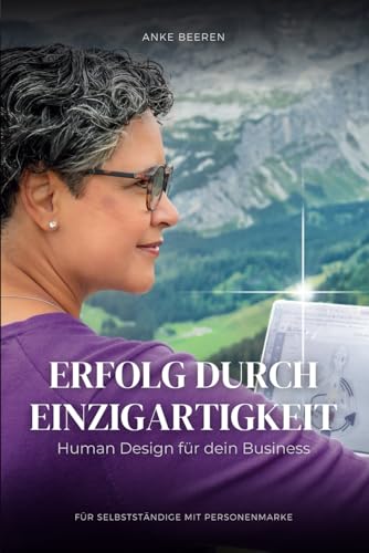 Erfolg durch Einzigartigkeit: Human Design für dein Business