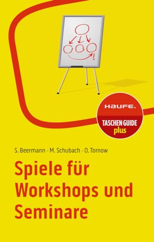 Spiele für Workshops und Seminare (Haufe TaschenGuide) von Haufe