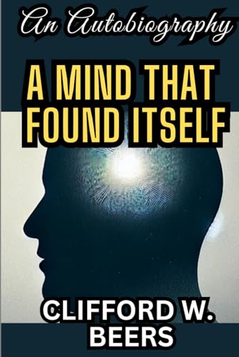 A MIND THAT FOUND ITSELF: An Autobiography von Independently published