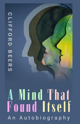 A Mind That Found Itself: An Autobiography