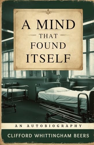 A Mind That Found Itself: An Autobiography von Independently published