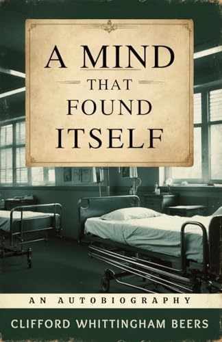 A Mind That Found Itself: An Autobiography von Independently published