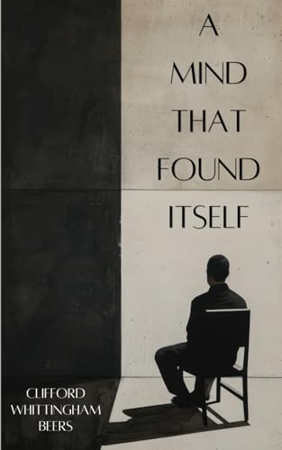 A Mind That Found Itself: An Autobiography von Independently published