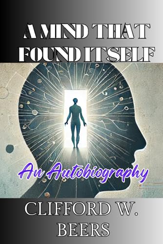 A Mind That Found Itself: An Autobiography von Independently published
