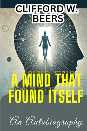 A Mind That Found Itself: An Autobiography von Independently published