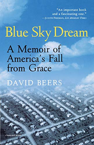 Blue Sky Dream: A Memoir of Americas Fall from Grace: A Memoir of AMERICAN (AMERI)ca's Fall from Grace (Harvest Book)