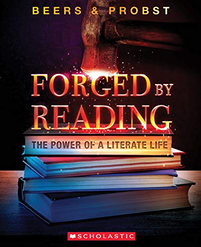 Forged by Reading: The Power of a Literate Life (Scholastic Professional)