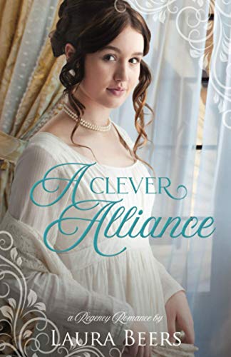 A Clever Alliance: A Regency Romance (Regency Brides: A Promise of Love, Band 1)
