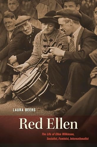 Red Ellen: The Life of Ellen Wilkinson, Socialist, Feminist, Internationalist von Harvard University Press
