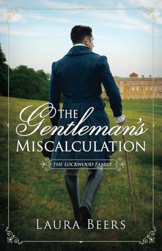 The Gentleman's Miscalculation (The Lockwood Family, Band 3) von Laura Beers LLC