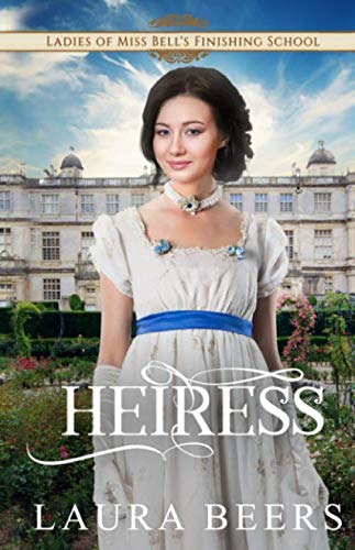 The Heiress (Ladies of Miss Bell's Finishing School, Band 2)