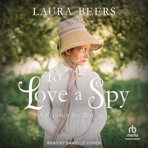 To Love a Spy von Tantor Media Inc