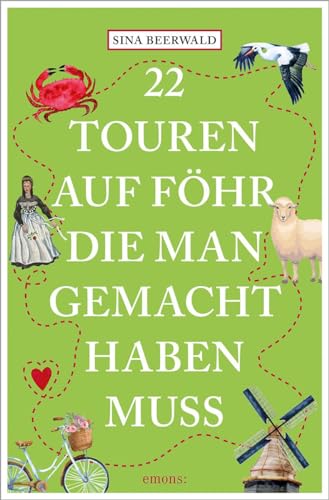 22 Touren auf Föhr, die man gemacht haben muss: Reiseführer von Emons Verlag