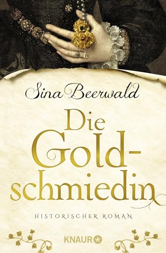 Die Goldschmiedin: Historischer Roman