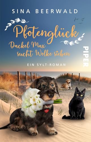 Pfotenglück – Dackel Max sucht Wolke sieben (Dackel Max auf Sylt 3): Ein Sylt-Roman | Humorvoller Urlaubsroman an der Nordsee von Piper Taschenbuch