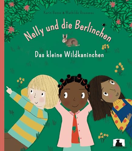 Nelly und die Berlinchen: Das kleine Wildkaninchen
