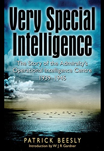 Very Special Intelligence: The Story of the Admiralty's Operational Intelligence Centre 1939-1945 von Seaforth Publishing