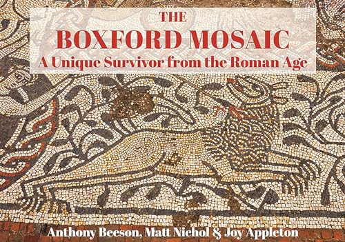 The Boxford Mosaic: A Unique Survivor from the Roman Age