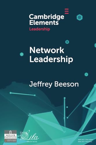 Network Leadership: Promoting a Healthier World Through the Power of Networks (Elements in Leadership) von Cambridge University Press