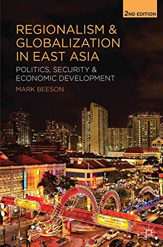 Regionalism and Globalization in East Asia: Politics, Security and Economic Development