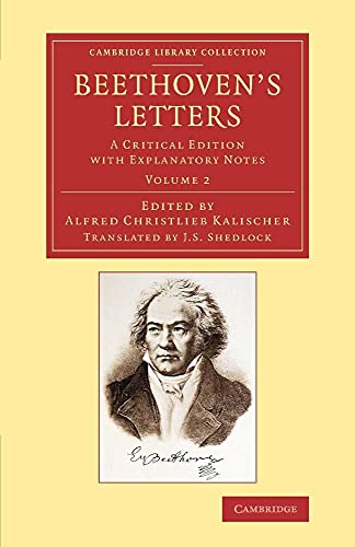 Beethoven's Letters: A Critical Edition With Explanatory Notes (Cambridge Library Collection - Music)