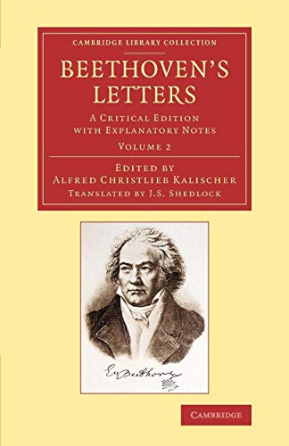 Beethoven's Letters: A Critical Edition With Explanatory Notes (Cambridge Library Collection - Music)