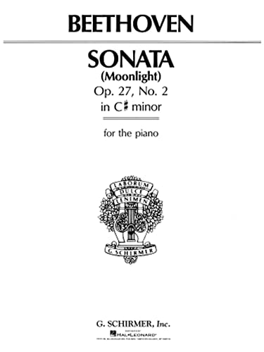 Sonata in C# Minor, Op. 27, No. 2 ("Moonlight") Complete: Op. 27, No. 2 in C# Minor for the Piano