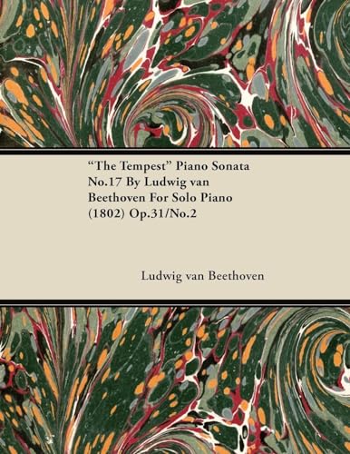 "The Tempest" - Piano Sonata No. 17 - Op. 31/No. 2 - For Solo Piano: With a Biography by Joseph Otten "The Tempest" - Piano Sonata No. 17 - Op. 31/No. 2 - For Solo Piano: With a Biography by Joseph Otten von Classic Music Collection - Read & Co.