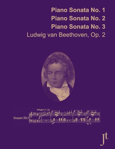 Beethoven, Op. 2 Piano Sonatas No. 1, No. 2, and No. 3: Full bound score for study and review (fingerings included) von Independently published