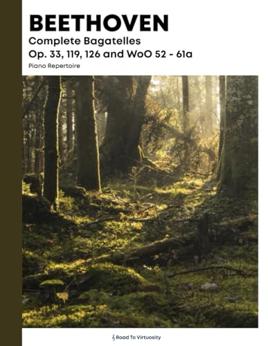 Beethoven - Complete Bagatelles Beethoven - Complete Bagatelles von Independently published
