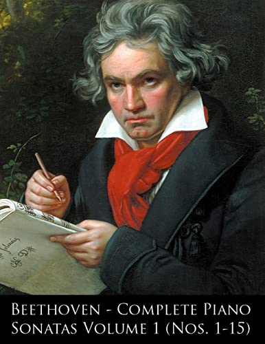 Beethoven - Complete Piano Sonatas Volume 1 (Nos. 1-15) (Beethoven Piano Sonatas, Band 33) von CREATESPACE