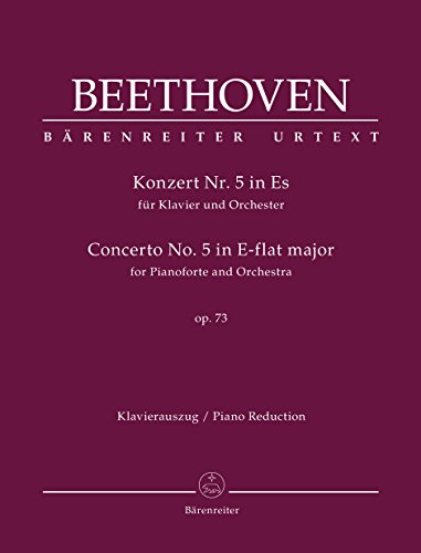 Konzert für Klavier und Orchester Nr. 5 Es-Dur op. 73. Klavierauszug mit Klavier-Stimme. Bärenreiter Urtext Konzert für Klavier und Orchester Nr. 5 Es-Dur op. 73. Klavierauszug mit Klavier-Stimme. Bärenreiter Urtext