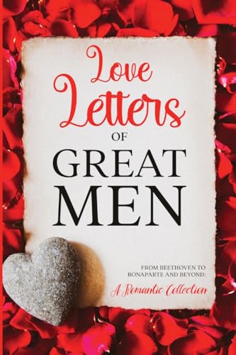 Love Letters of Great Men: Annotated von Cedar Lake Classics