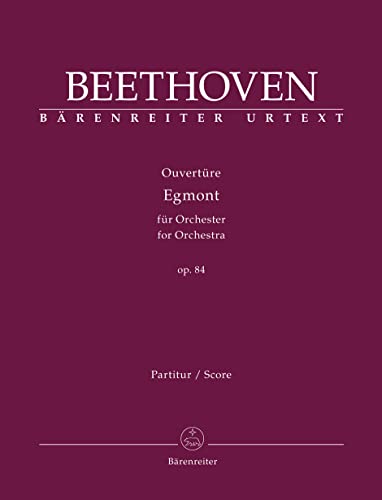 Ouvertüre "Egmont" für Orchester op. 84. Partitur, Urtextausgabe. BÄRENREITER URTEXT