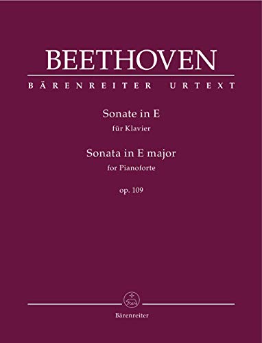 Sonate für Klavier E-Dur op. 109. Spielpartitur, Urtextausgabe. BÄRENREITER URTEXT Sonate für Klavier E-Dur op. 109. Spielpartitur, Urtextausgabe. BÄRENREITER URTEXT
