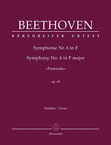 Symphonie Nr. 6 F-Dur op. 68 "Pastorale", Partitur: Partitur, Urtextausgabe Symphonie Nr. 6 F-Dur op. 68 "Pastorale", Partitur: Partitur, Urtextausgabe