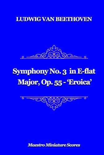 Symphony No. 3 in E-flat Major, Op. 55 - 'Eroica': Miniature Orchestral Score