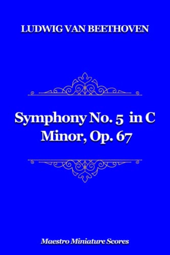Symphony No. 5 in C Minor, Op. 67 Symphony No. 5 in C Minor, Op. 67