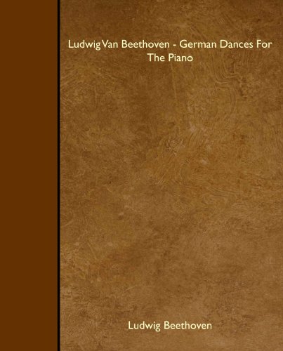 Ludwig Van Beethoven - German Dances For The Piano von Duey Press