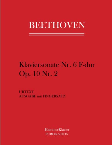 Beethoven Sonata Nr. 6 F-dur Op. 10 Nr. 2: Urtext Ausgabe mit Fingersatz von Independently published