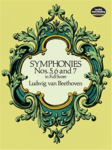 Symphonies Nos. 5, 6, and 7 in Full Score (Dover Music Scores)