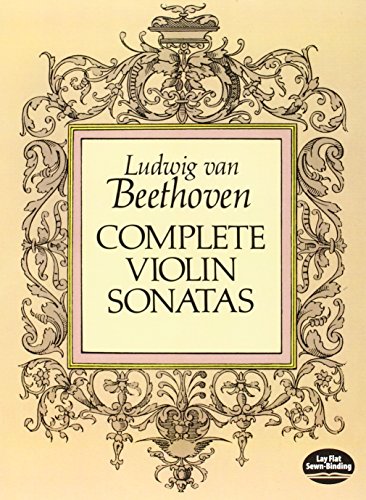 Ludwig Van Beethoven Complete Violin Sonatas (Dover Chamber Music Scores)