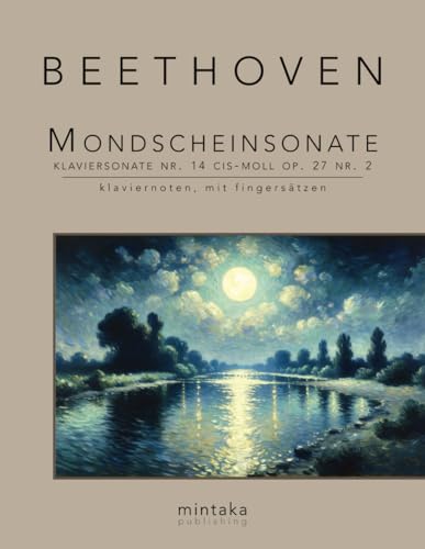 Mondscheinsonate, Klaviersonate Nr. 14 cis-moll op. 27 Nr. 2: klaviernoten, mit fingersätzen von Independently published
