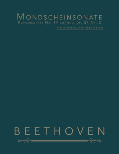 Mondscheinsonate, Klaviersonate Nr. 14 cis-moll op. 27 Nr. 2: klaviernoten, mit fingersätzen Mondscheinsonate, Klaviersonate Nr. 14 cis-moll op. 27 Nr. 2: klaviernoten, mit fingersätzen