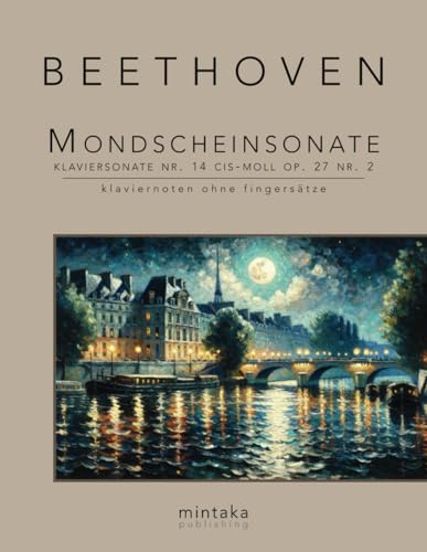Mondscheinsonate, Klaviersonate Nr. 14 cis-moll op. 27 Nr. 2: klaviernoten ohne fingersätze von Independently published